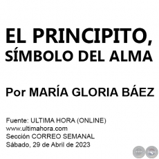 EL PRINCIPITO, SMBOLO DEL ALMA - Por MARA GLORIA BEZ - Sbado, 29 de Abril de 2023